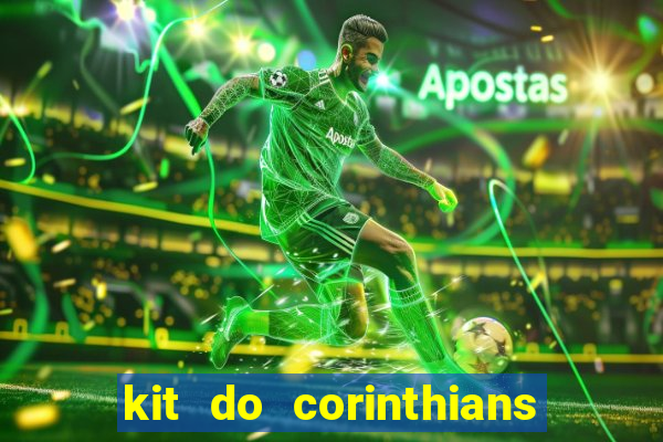 kit do corinthians dls 2019